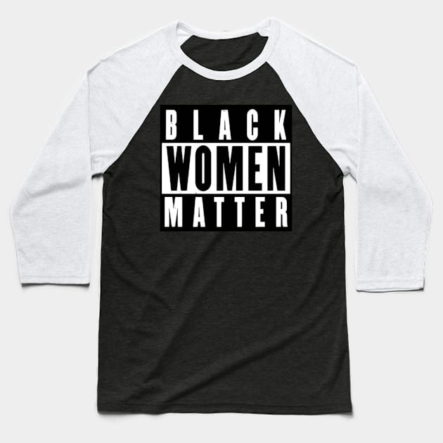 Black Women Matter Baseball T-Shirt by Dylante